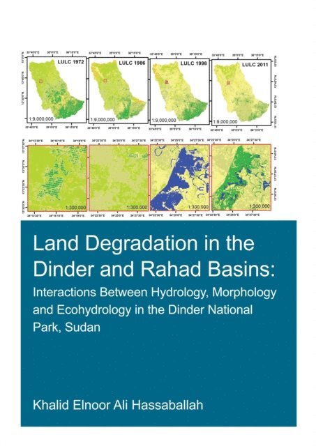 Khalid Elnoor Ali Hassaballah - Land Degradation in the Dinder and Rahad Basins, E-bok
