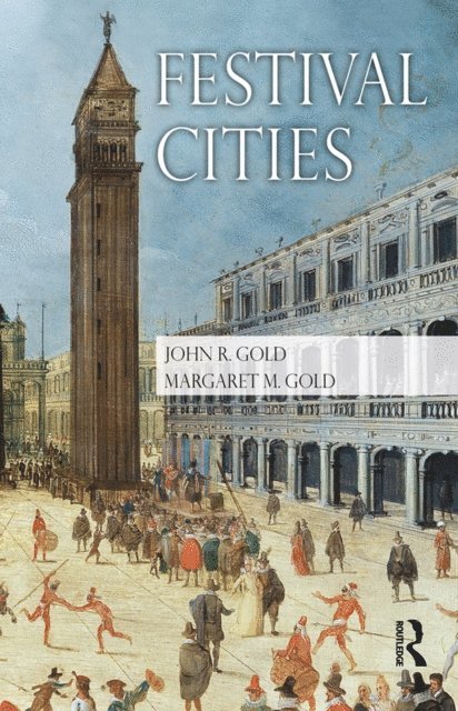 Margaret M. Gold, John R. Gold - Festival Cities, E-bok