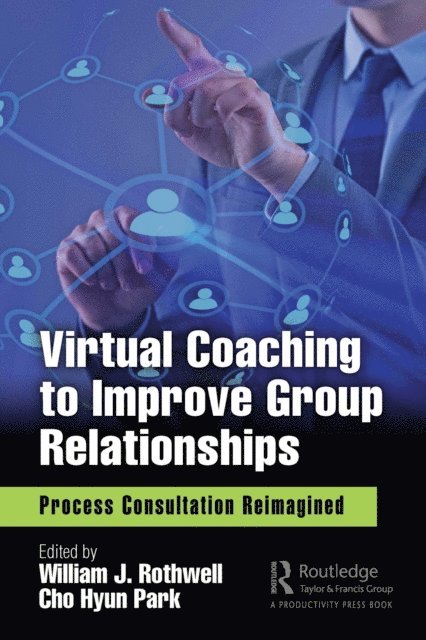 Cho Hyun Park, William J. Rothwell - Virtual Coaching to Improve Group Relationships, E-bok