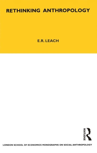 E. R. Leach - Rethinking Anthropology, E-bok