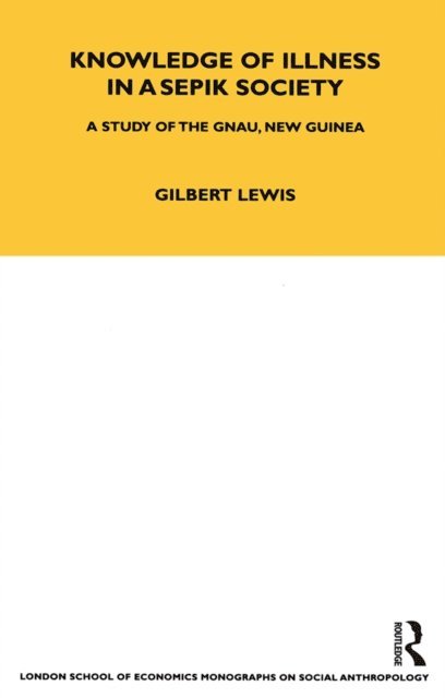 Gilbert Lewis - Knowledge of Illness in a Sepik Society, E-bok