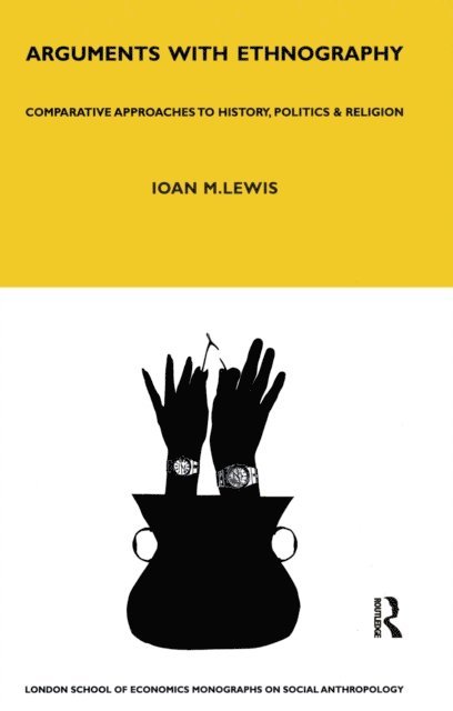 Ioan Lewis - Arguments with Ethnography, E-bok