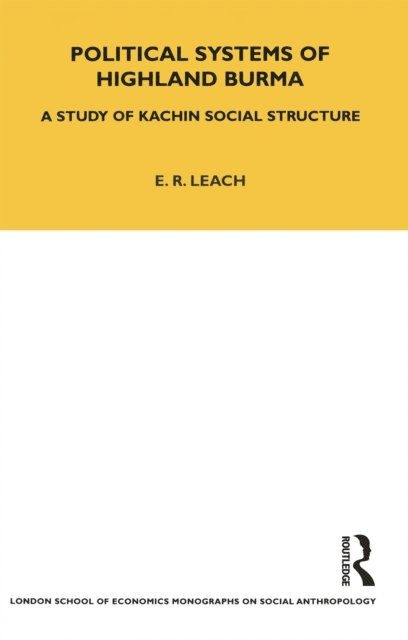 E. R. Leach - Political Systems of Highland Burma, E-bok