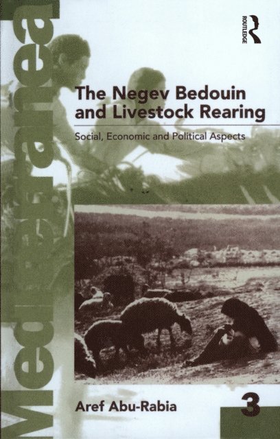Aref Abu-Rabia - Negev Bedouin and Livestock Rearing, E-bok