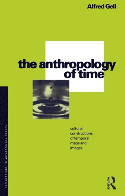 Alfred Gell - Anthropology of Time, E-bok
