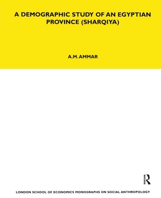 A. M. Ammar - Demographic Study of an Egyptian Province (Sharquiya), E-bok