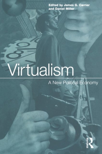 Daniel Miller, James G. Carrier - Virtualism, E-bok