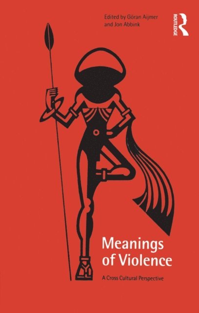 Goran Aijmer, Jon Abbink - Meanings of Violence, E-bok
