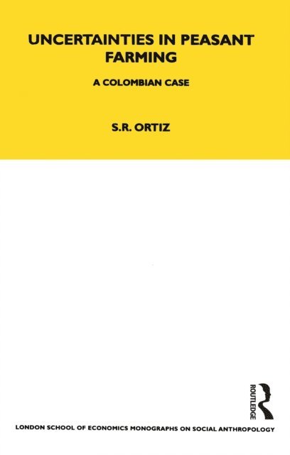 Sutti Ortiz - Uncertainties in Peasant Farming, E-bok