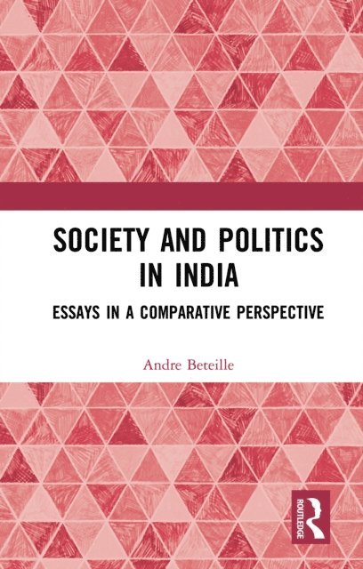 Andre Beteille - Society and Politics in India, E-bok