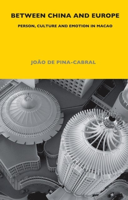 Joao de Pina-Cabral - Between China and Europe, E-bok