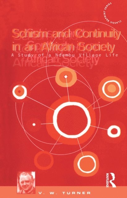 Victor Turner - Schism and Continuity in an African Society, E-bok