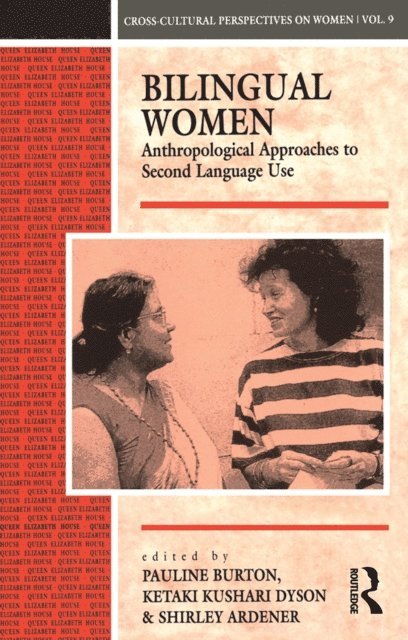 Ketaki Kushari Dyson, Pauline Burton, Shirley Ardener - Bilingual Women, E-bok