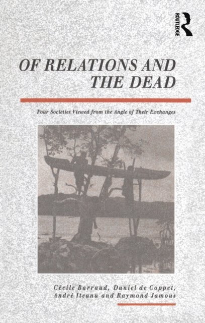 Raymond Jamous, Andre Iteanu, Daniel de Coppet, Cecile Barraud - Of Relations and the Dead, E-bok