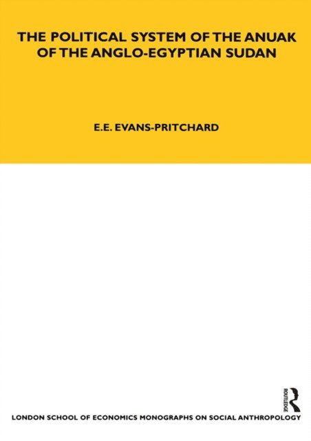 E. E. Evans-Pritchard - Political System of the Anuak of the Anglo-Egyptian Sudan, E-bok