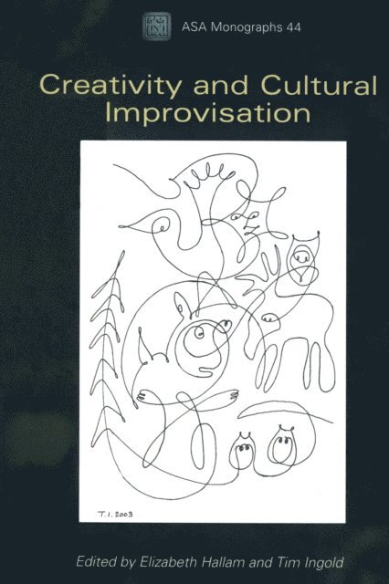 Tim Ingold, Elizabeth Hallam - Creativity and Cultural Improvisation, E-bok