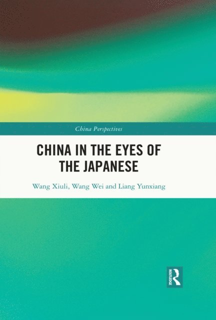 Liang Yunxiang, Wang Wei, Wang Xiuli - China in the Eyes of the Japanese, E-bok