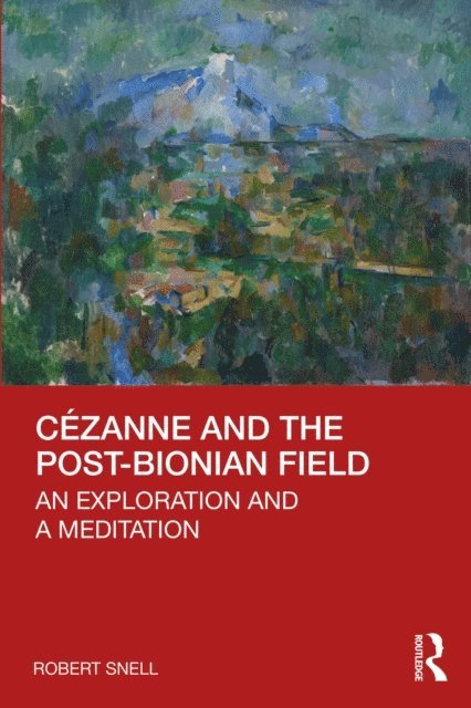 Robert Snell - Cezanne and the Post-Bionian Field, E-bok. Tillgänglighet: Lägg i varukorg