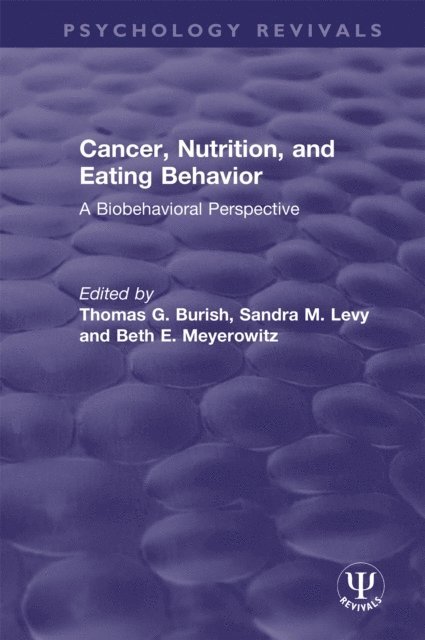 Beth E. Meyerowitz, Sandra M. Levy, Thomas G. Burish - Cancer, Nutrition, and Eating Behavior, E-bok