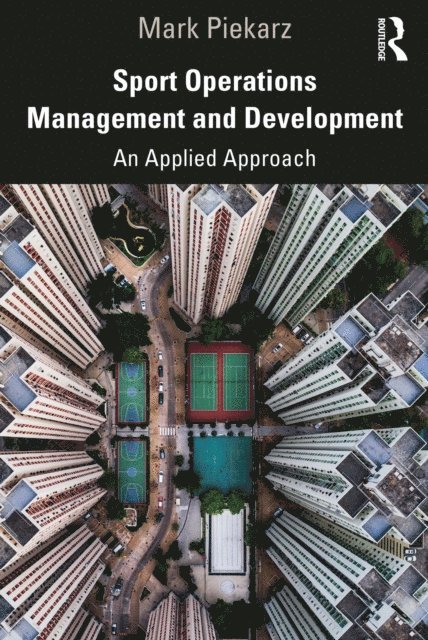 Mark Piekarz - Sport Operations Management and Development, E-bok