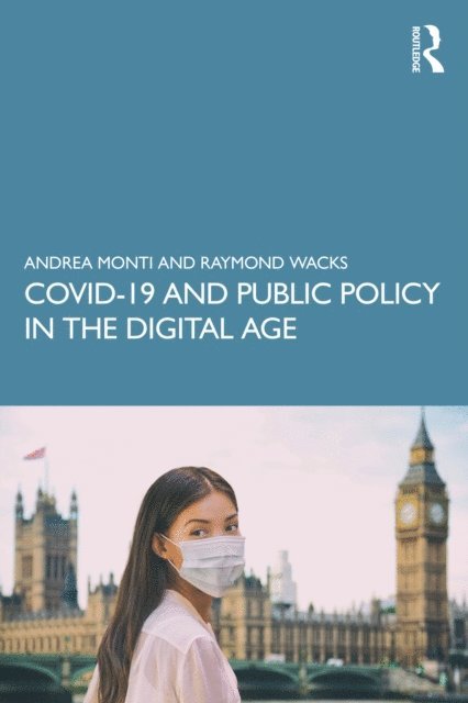 Raymond Wacks, Andrea Monti - COVID-19 and Public Policy in the Digital Age, E-bok