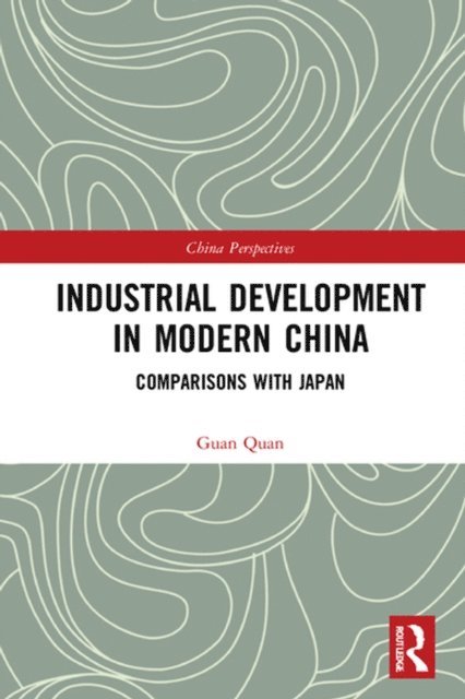 Guan Quan - Industrial Development in Modern China, E-bok