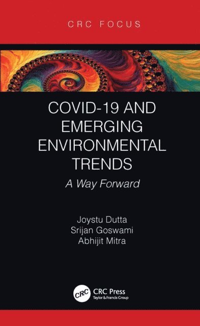 Abhijit Mitra, Srijan Goswami, Joystu Dutta - COVID-19 and Emerging Environmental Trends, E-bok