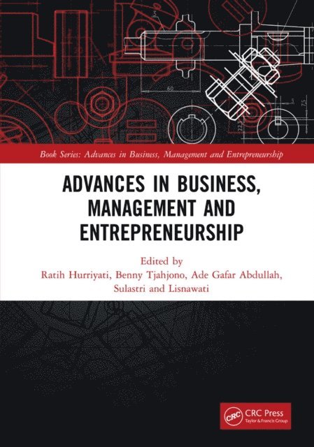 Lisnawati, Sulastri, Ade Gafar Abdullah, Benny Tjahjono, Ratih Hurriyati - Advances in Business, Management and Entrepreneurship, E-bok