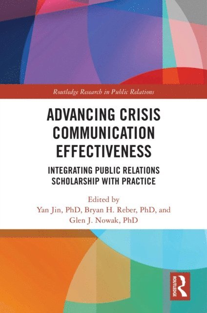Glen J. Nowak, Bryan H. Reber, Yan Jin - Advancing Crisis Communication Effectiveness, E-bok