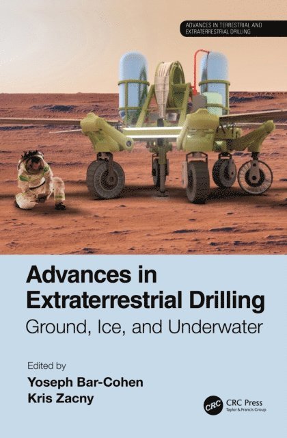 Kris Zacny, Yoseph Bar-Cohen - Advances in Extraterrestrial Drilling:, E-bok