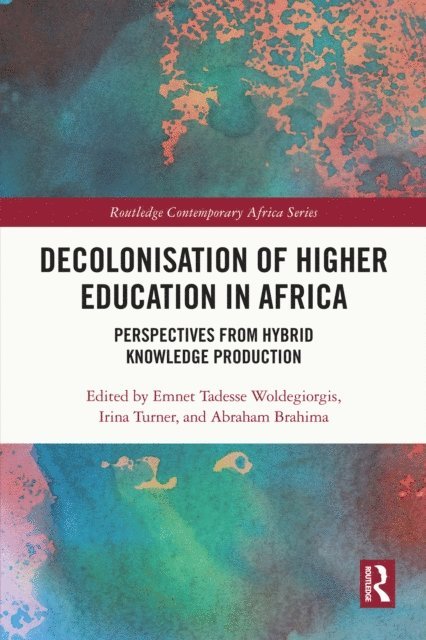 Abraham Brahima, Irina Turner, Emnet Tadesse Woldegiorgis - Decolonisation of Higher Education in Africa, E-bok