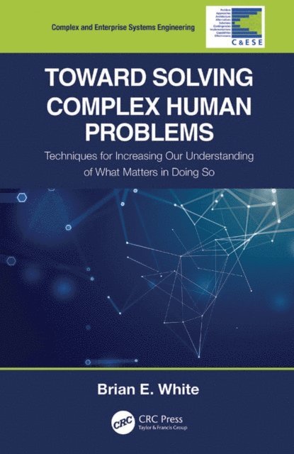 Brian E. White - Toward Solving Complex Human Problems, E-bok
