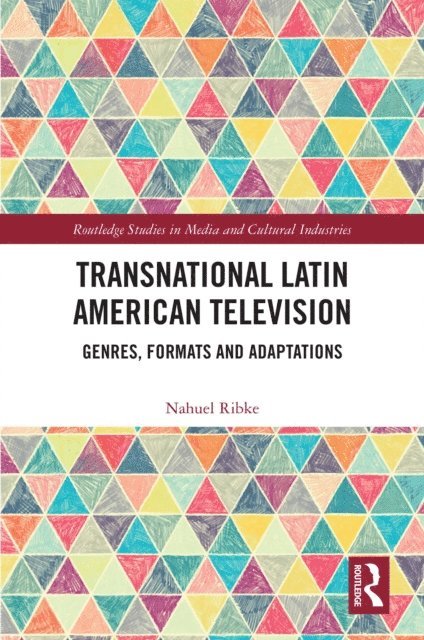 Nahuel Ribke - Transnational Latin American Television, E-bok