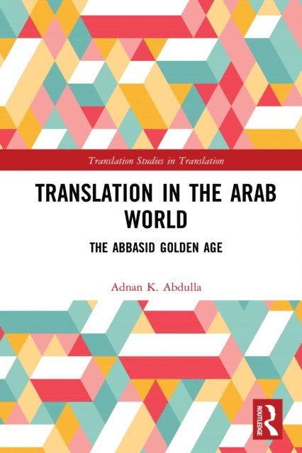 Adnan K. Abdulla - Translation in the Arab World, E-bok