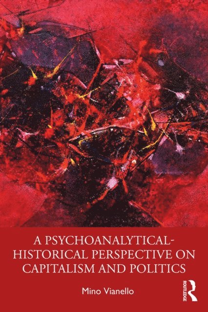 Mino Vianello - Psychoanalytical-Historical Perspective on Capitalism and Politics, E-bok