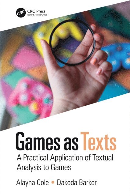 Dakoda Barker, Alayna Cole - Games as Texts, E-bok