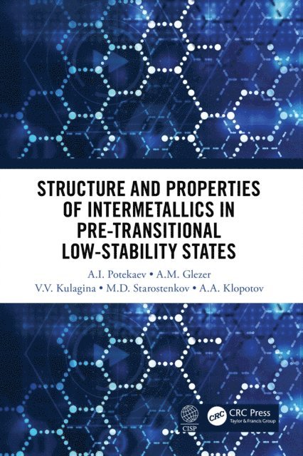 A.A. Klopot, M.D. Starostenkov, V.V. Kulagin, A.M. Glezer, A.I. Potekaev - Structure and Properties of Intermetallics in Pre-Transitional Low-Stability States, E-bok