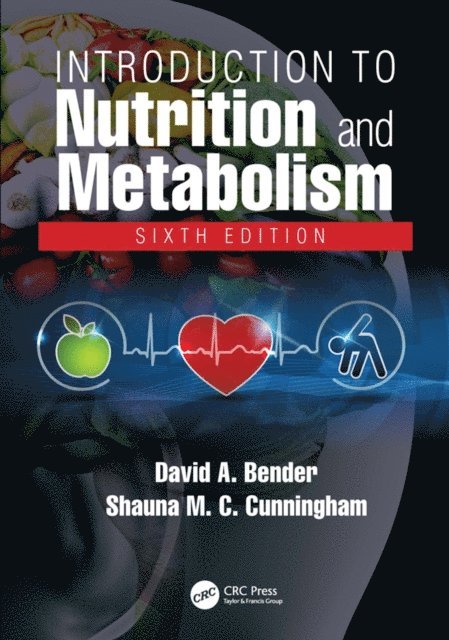 Shauna M C Cunningham, David A Bender - Introduction to Nutrition and Metabolism, E-bok