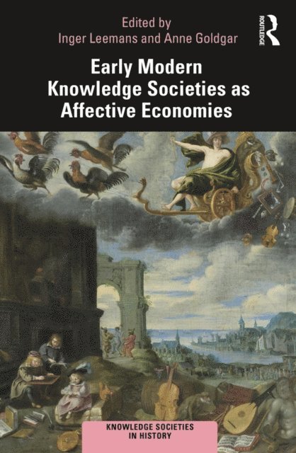 Anne Goldgar, Inger Leemans - Early Modern Knowledge Societies as Affective Economies, E-bok