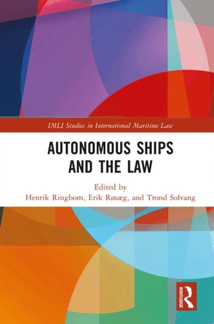 Trond Solvang, Erik Rosaeg, Henrik Ringbom - Autonomous Ships and the Law, E-bok