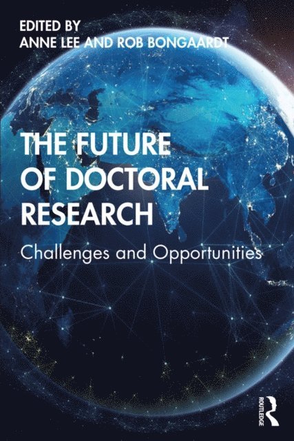 Rob Bongaardt, Anne Lee - Future of Doctoral Research, E-bok
