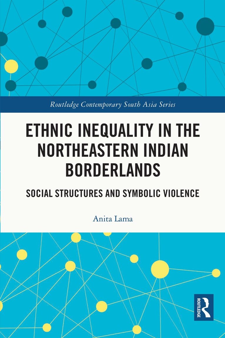 Anita Lama - Ethnic Inequality in the Northeastern Indian Borderlands, E-bok