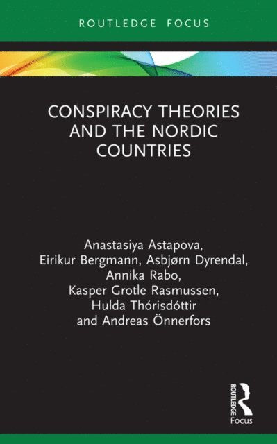 Andreas Onnerfors, Hulda Thorisdottir, Kasper Grotle Rasmussen, Annika Rabo, Asbjorn Dyrendal, Eirikur Bergmann, Anastasiya Astapova - Conspiracy Theories and the Nordic Countries, E-bok