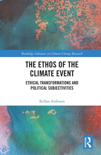 Kellan Anfinson - Ethos of the Climate Event, E-bok