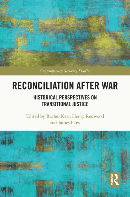 James Gow, Henry Redwood, Rachel Kerr - Reconciliation after War, E-bok