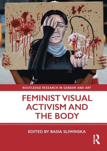 Basia Sliwinska - Feminist Visual Activism and the Body, E-bok