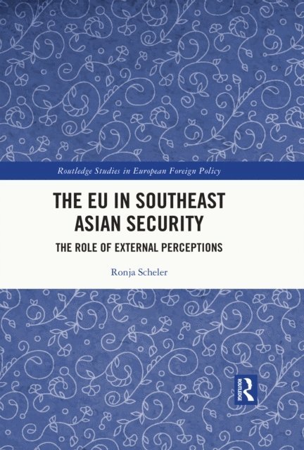 Ronja Scheler - EU in Southeast Asian Security, E-bok