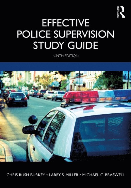 Michael C. Braswell, Larry S. Miller, Chris Rush Burkey - Effective Police Supervision Study Guide, E-bok