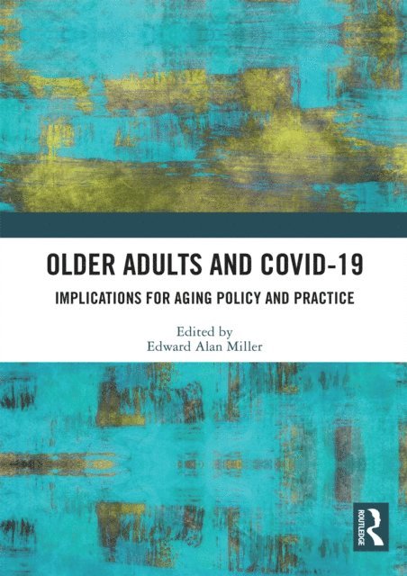 Edward Alan Miller - Older Adults and COVID-19, E-bok
