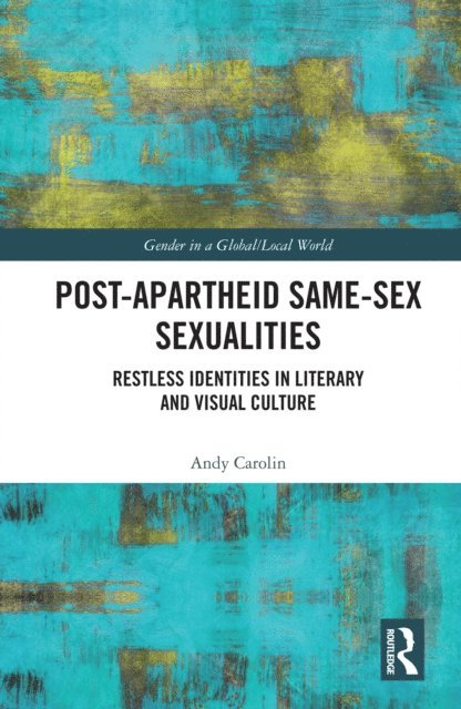 Andy Carolin - Post-Apartheid Same-Sex Sexualities, E-bok